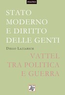 Stato moderno e diritto delle genti. Vattel tra politica e guerra