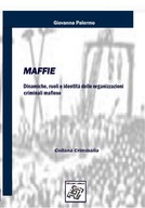 Maffie. Dinamiche, ruoli e identit delle organizzazioni criminali mafiose