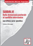 SOMALIE - Dalla democrazia pastorale al conflitto interclanico